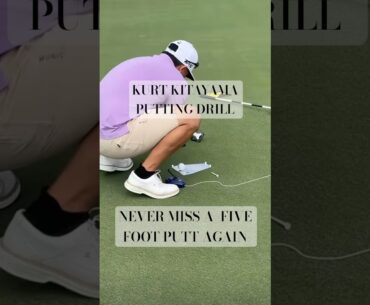 NEVER MISS A 5 FOOT PUTT AGAIN USING THIS KURT KITAYAMA PUTTING DRILL