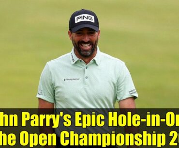 John Parry's Epic Hole-in-One at The Open Championship 2025