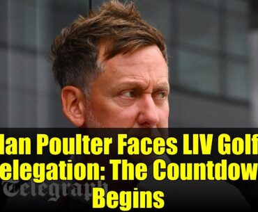 Ian Poulter Faces LIV Golf Relegation: The Countdown Begins