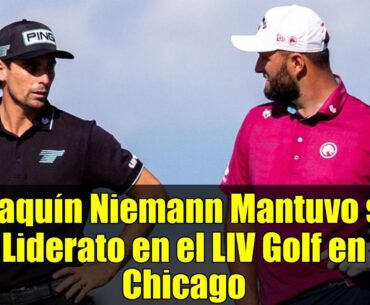 Joaquín Niemann Mantuvo su Liderato en el LIV Golf en Chicago