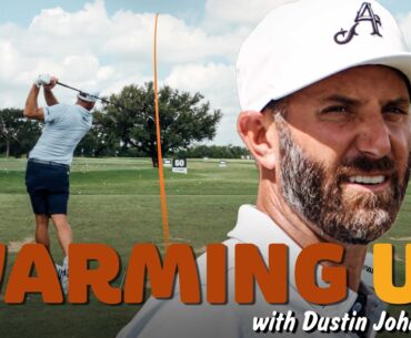 Warming Up with Dustin Johnson