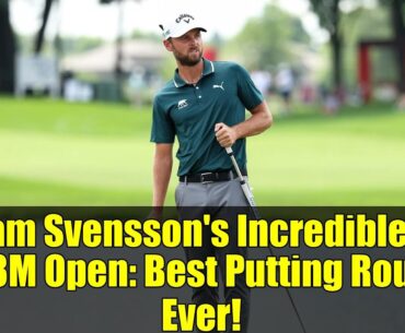 Adam Svensson's Incredible 60 at 3M Open: Best Putting Round Ever!