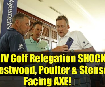 LIV Golf Relegation SHOCK: Westwood, Poulter & Stenson Facing AXE! 😱
