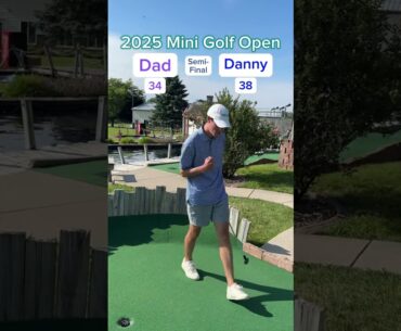 Dad vs Danny SEMI-FINAL - 2025 Mini Golf Open (Holes 17-18) #golf #minigolf #viral