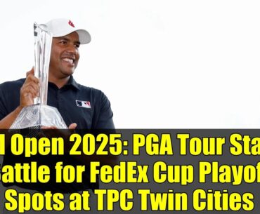 3M Open 2025: PGA Tour Stars Battle for FedEx Cup Playoff Spots at TPC Twin Cities