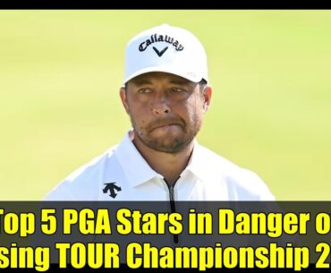 Top 5 PGA Stars in Danger of Missing TOUR Championship 2025 | FedExCup Playoffs Drama