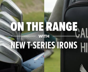 Callum Hill on the range with NEW T-Series irons