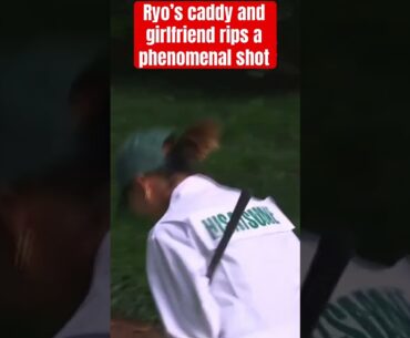 Ryo’s caddy and girlfriend rips a phenomenal shot