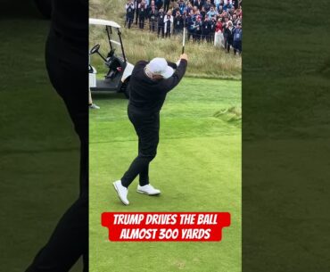 Trump drives the ball almost 300 yards