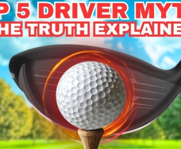 5 Driver Myths Golfers Are Still Getting Wrong - Simple Golf Tips