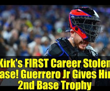 Kirk's FIRST Career Stolen Base! Guerrero Jr Gives Him 2nd Base Trophy | Blue Jays Historic Moment