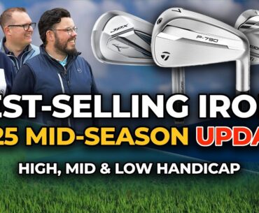 BEST-SELLING IRONS 2025 - Mid Season Update - What's proving popular with real golfers this year?