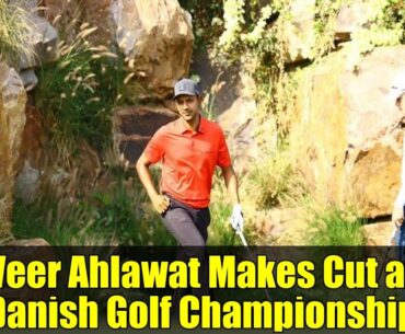 Veer Ahlawat Makes Cut at Danish Golf Championship