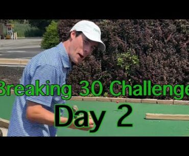 DAY 2: Breaking 30 Challenge (Is This The Easiest Course For This Challenge?!)