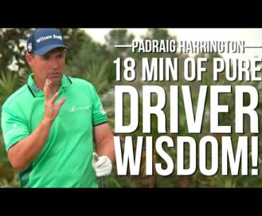 18 Minutes of the GREATEST DRIVER SWING WISDOM You Will Ever Hear From Padraig Harrington
