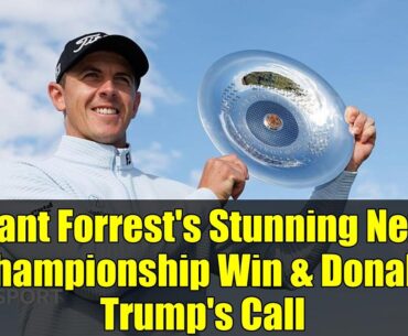Grant Forrest's Stunning Nexo Championship Win & Donald Trump's Call | DP World Tour Highlights