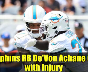 Dolphins RB De'Von Achane Out with Injury