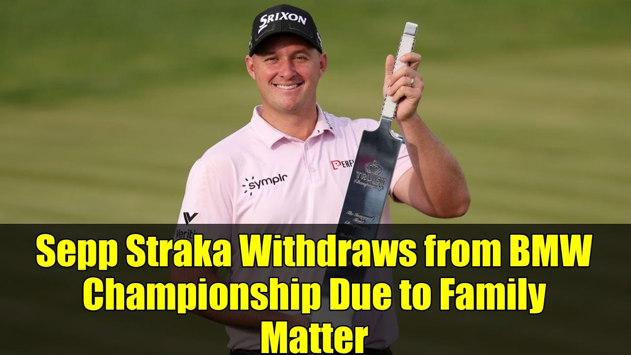 Sepp Straka Withdraws from BMW Championship Due to Family Matter | Golf News Sepp Straka Withdraws from BMW Championship Due to Family Matter | Golf News