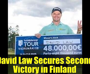 David Law Secures Second Victory in Finland | Road to Mallorca Rankings