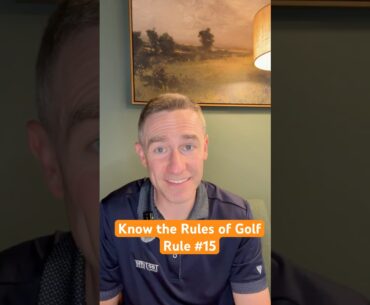 Golf Rule 15: What You Can Move (And What You Can’t)
