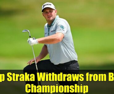 Sepp Straka Withdraws from BMW Championship | FedEx Cup No. 5 Misses Second Playoff Event
