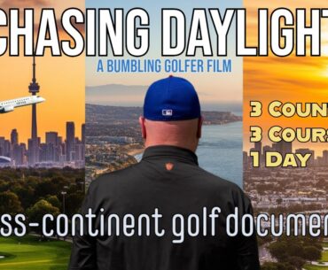 Chasing Daylight - A Golf Documentary.  One Golfer, One Day, Three Countries