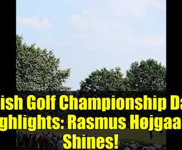 Danish Golf Championship Day 2 Highlights: Rasmus Højgaard Shines!