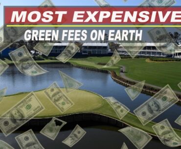 Top 10 Golf Courses That Cost More Than Your Rent!