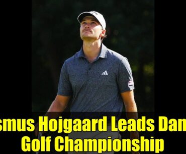 Rasmus Hojgaard Leads Danish Golf Championship