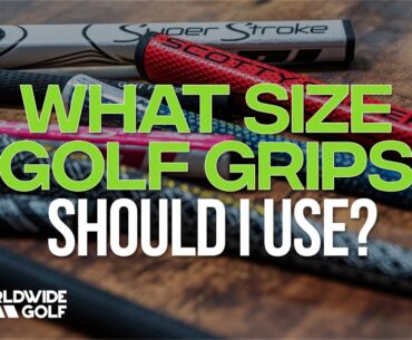 How To Choose The Best Golf Grip Size!