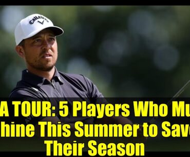 PGA TOUR: 5 Players Who Must Shine This Summer to Save Their Season