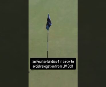 Ian Poulter AVOIDS LIV Golf RELEGATION
