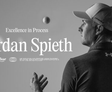 How Jordan Spieth Stays Motivated and Inspired | Excellence in Process