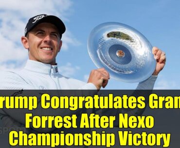 Trump Congratulates Grant Forrest After Nexo Championship Victory