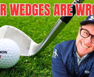 You Are Using the Wrong Wedges - Have Golf Wedges Just Changed Forever