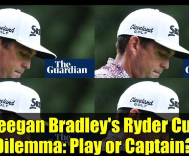 Keegan Bradley's Ryder Cup Dilemma: Play or Captain?