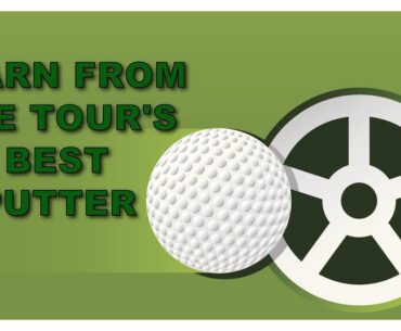 Learn From the Tour's Best Putter