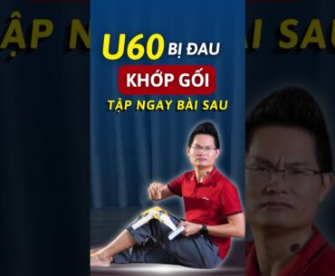 U60 Đau Khớp Gối, Tập Theo Cách Sau #shorts