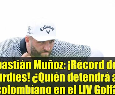 Sebastián Muñoz: ¡Récord de 14 birdies! ¿Quién detendrá al colombiano en el LIV Golf?