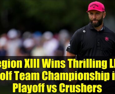 Legion XIII Wins Thrilling LIV Golf Team Championship in Playoff vs Crushers