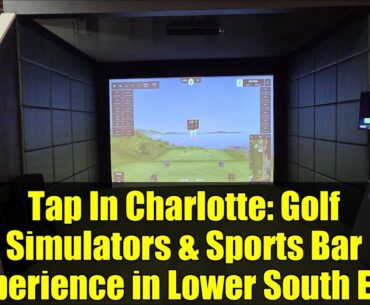 Tap In Charlotte: Golf Simulators & Sports Bar Experience in Lower South End