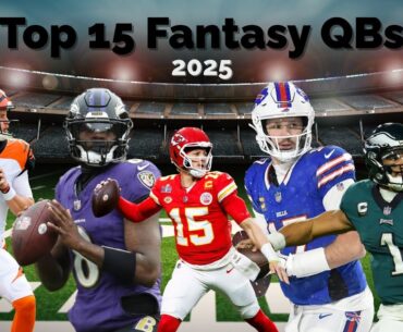 TOP 15 QUARTERBACKS NFL FANTASY 2025!!