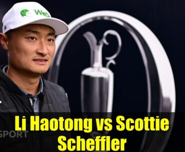 Li Haotong vs Scottie Scheffler | Can China’s Star Clinch The Open 2024?