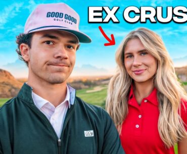I Took My "Ex Crush" Golfing...