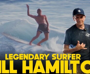 A DAY WITH LEGENDARY SURFER BILL HAMILTON ON KAUAI