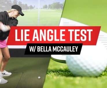 EXTREME Golf Lie Angle Irons Test w/ Bella McCauley