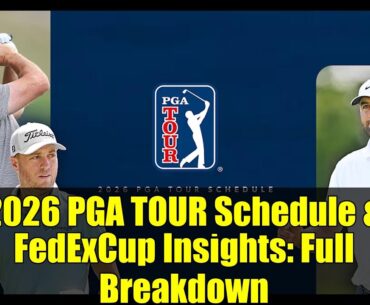 2026 PGA TOUR Schedule & FedExCup Insights: Full Breakdown