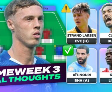 PALMER OUT 🚨 FPL FINAL THOUGHTS GAMEWEEK 3 | Fantasy Premier League Tips 2025/26