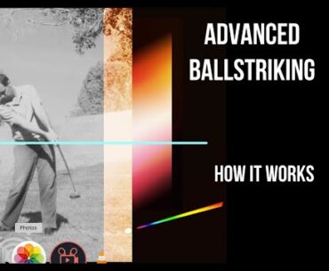 Advanced Ball Striking: How it Works