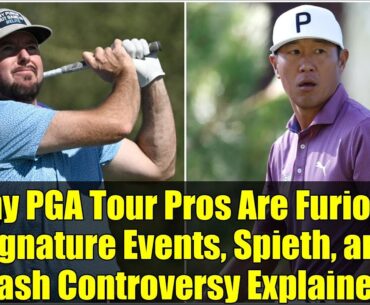 Why PGA Tour Pros Are Furious: Signature Events, Spieth, and Cash Controversy Explained